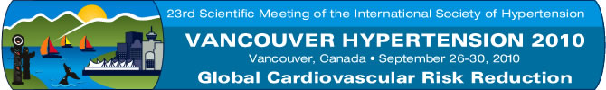 23rd Scientific Meeting of the International Society of Hypertension - Vancouver, Canada . September 26-30, 2010